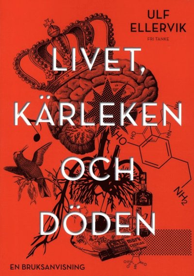 Cover for Ulf Ellervik · Livet, kärleken och döden : en bruksanvisning (Paperback Book) (2016)