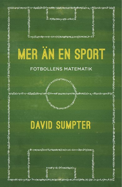 Cover for David Sumpter · Mer än en sport : fotbollens matematik (Innbunden bok) (2016)