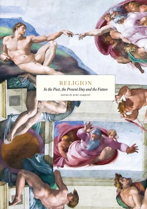 Cover for Almqvist Kurt (ed.) · Religion: In the Past, the Present Day and the Future - Essay Series (Inbunden Bok) (2022)