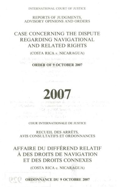 Cover for United Nations · Dispute Regarding Navigational and Related Rights (Costa Rica V. Nicaragua) Order of 9 October 2007 (Icj Reports of Judgments Advisory Opinions &amp; Order) (Multilingual Edition) (Paperback Bog) [Multilingual, Mul edition] (2013)