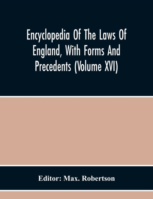 Cover for Max Robertson · Encyclopedia Of The Laws Of England, With Forms And Precedents (Volume Xvi) (Paperback Book) (2020)