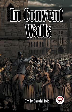 Cover for Emily Sarah Holt · In Convent Walls (Paperback Book) (2024)