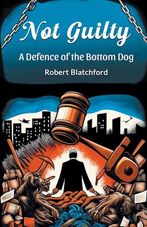 Cover for Robert Blatchford · Not GuiltyA Defence of the Bottom Dog (Edition2024) (Paperback Book) (2024)