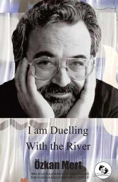 Cover for Ozkan Mert · I am Duelling With The River (Paperback Book) (2016)
