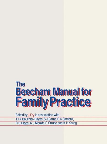 The Beecham Manual for Family Practice - John Fry - Books - Springer - 9789400973367 - October 9, 2011