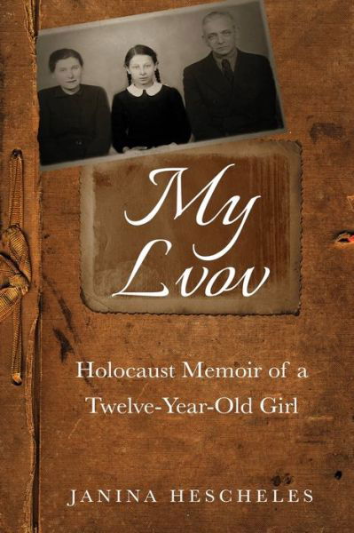 My Lvov : Holocaust Memoir of a twelve-year-old Girl - Janina Hescheles - Livros - Amsterdam Publishers - 9789493056367 - 27 de janeiro de 2020