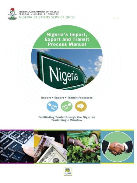 Cover for Nigeria Customs Hq · Nigeria's Import, Export and Transit Process Manual (Paperback Book) (2013)