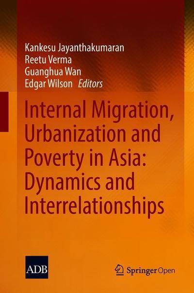 Cover for Internal Migration, Urbanization and Poverty in Asia: Dynamics and Interrelationships (Hardcover Book) [2019 edition] (2019)