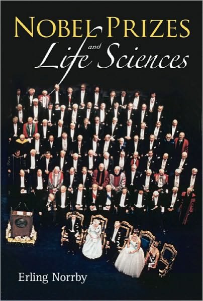Cover for Norrby, Erling (The Royal Swedish Academy Of Sciences, Sweden) · Nobel Prizes And Life Sciences (Inbunden Bok) (2010)