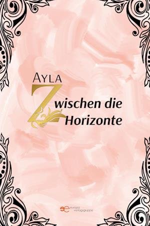 Cover for Ayla · Zwischen Die Horizonte (Bok)