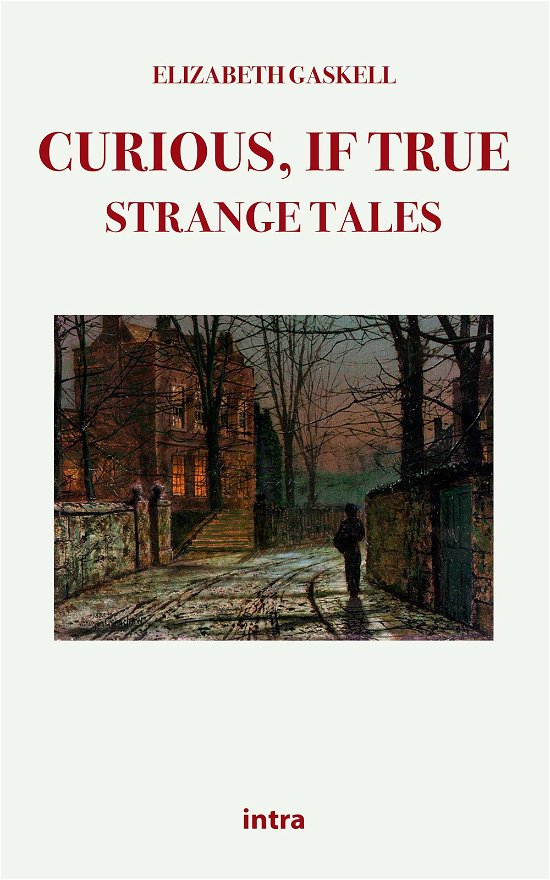 Cover for Elizabeth Gaskell · Curious, If True: Strange Tales (Bog)