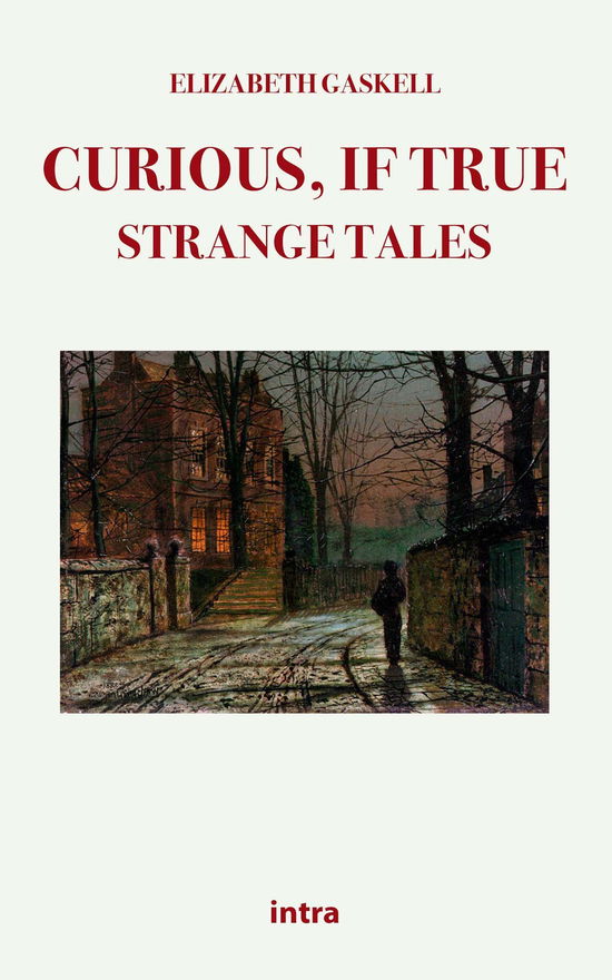 Cover for Elizabeth Gaskell · Curious, If True: Strange Tales (Book)