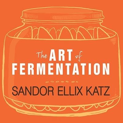 Cover for Sandor Ellix Katz · The Art of Fermentation (CD) (2013)