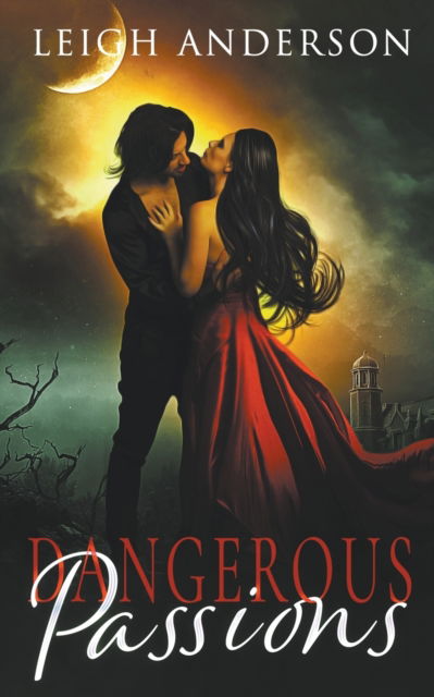 Cover for Leigh Anderson · Dangerous Passions - The Gothica Collection (Paperback Book) (2020)