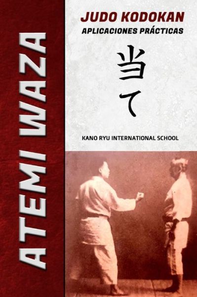 Cover for Kano Ryu · Atemi Waza Judo Kodokan - Aplicaciones practicas (Paperback Book) (2022)