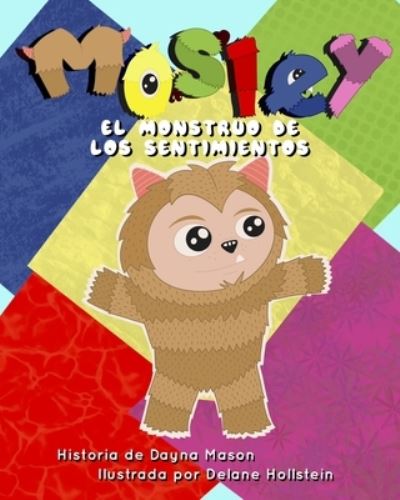 Cover for Dayna Mason · Mosley el Monstruo de Los Sentimientos: (Pocketbok) [Mosley The Feelings Monster - Spanish edition] (2021)