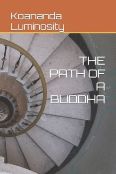 Cover for Koananda Luminosity · The Path of a Buddha (Paperback Book) (2021)