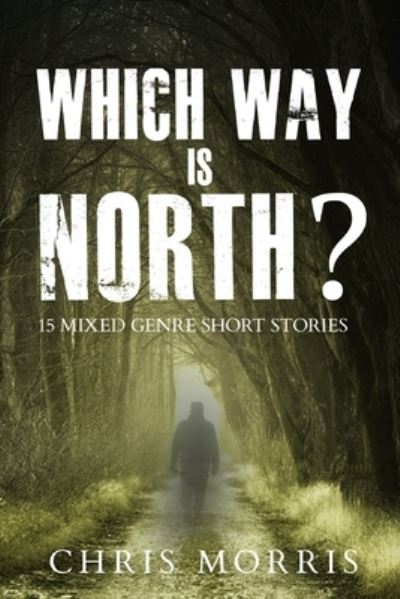 Cover for Chris Morris · Which Way is North? (Paperback Book) (2020)