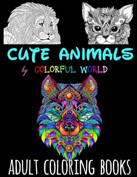 Cover for Colorful World · CUTE ANIMALS - Adult Coloring Books (Pocketbok) (2020)