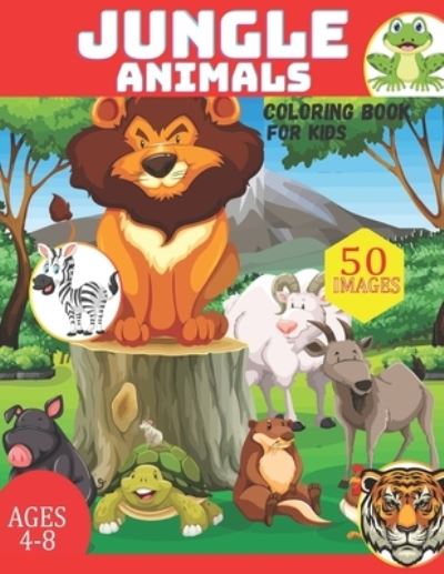 Cover for Ahmed · Jungle Animals Coloring Book For Kids Ages 4-8 (Paperback Book) (2021)