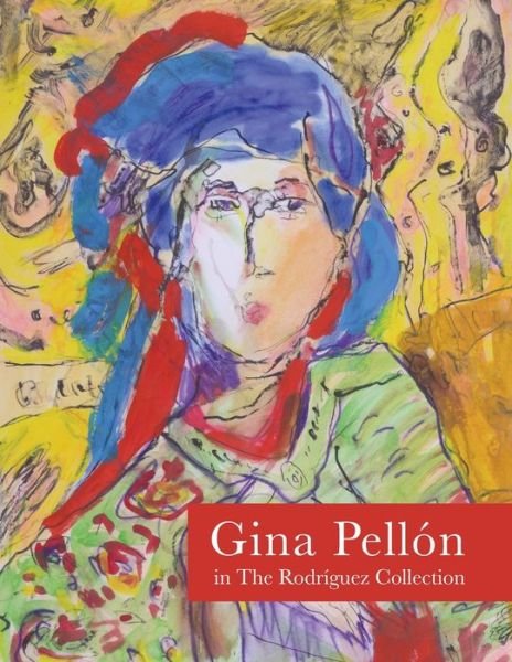 Cover for Kendall Art Center · Gina Pellon in The Rodriguez Collection (Paperback Bog) (2020)