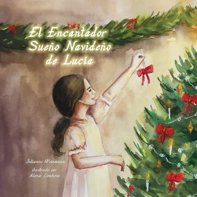 Cover for Julianne Weinmann · El Encantador Sueno Navideno de Lucia (Paperback Book) (2020)