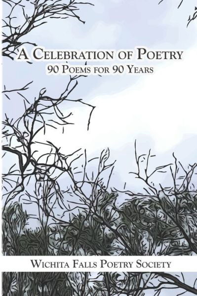 Cover for Wichita Falls Poetry Society · A Celebration of Poetry: 90 Poems for 90 Years (Paperback Book) (2021)