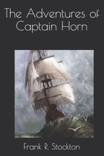 Cover for Frank R Stockton · The Adventures of Captain Horn (Paperback Book) (2021)