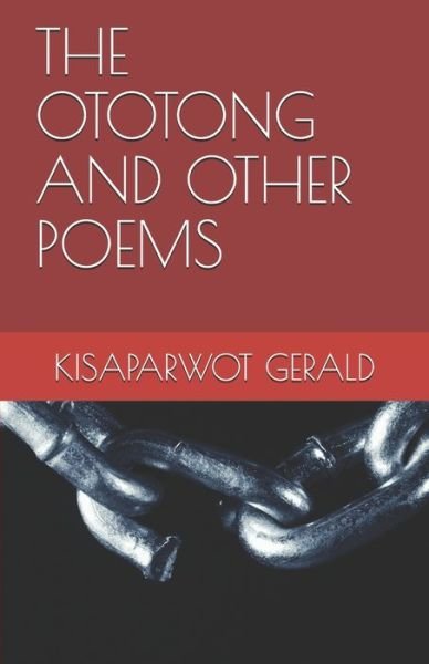 Cover for Kisaparwot Gerald · The Ototong and Other Poems (Paperback Book) (2021)