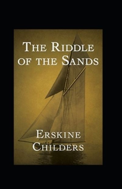 Cover for Erskine Childers · The Riddle of the Sands Annotated (Paperback Book) (2021)