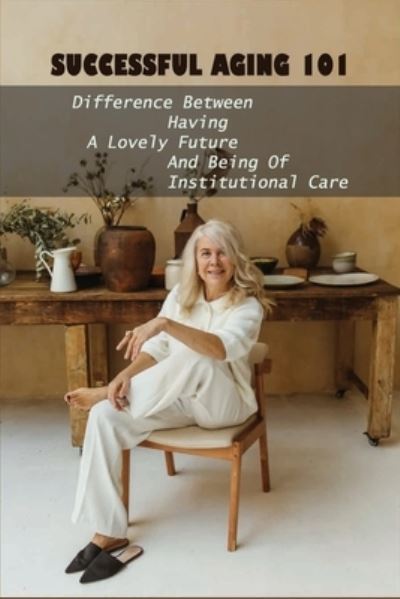 Cover for Laveta Vanboerum · Successful Aging 101 (Paperback Book) (2021)