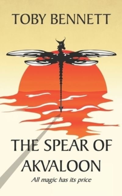 Cover for Toby Bennett · The Spear of Akvaloon (Paperback Book) (2021)