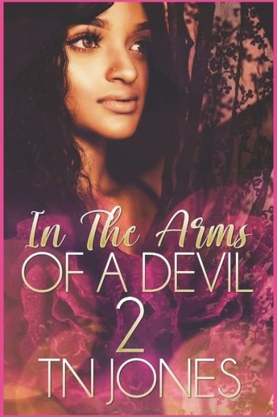 In the Arms of a Devil 2 - Tn Jones - Livros - Independently Published - 9798781690367 - 30 de dezembro de 2021