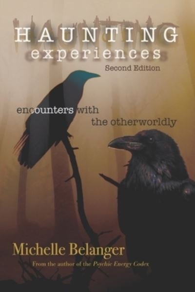 Haunting Experiences: encounters with the otherworldly - Michelle Belanger - Boeken - Independently Published - 9798794924367 - 30 januari 2022