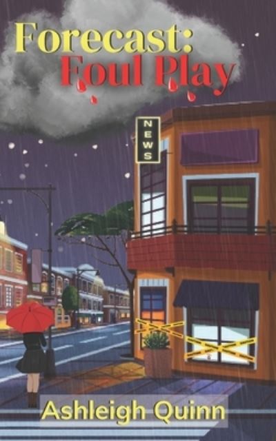 Cover for Ashleigh Quinn · Forecast: Foul Play: A cozy mystery - The Weather Girl Mysteries (Paperback Book) (2022)