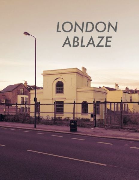 Cover for Amazon Digital Services LLC - Kdp · London Ablaze (Paperback Book) (2022)