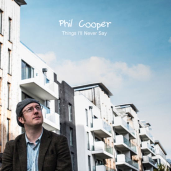 Cover for Phil Cooper · Things Ill Never Say (CD) (2018)