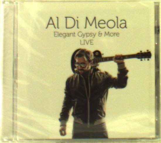 Cover for Al Di Meola · Elegant Gypsy &amp; More (Live) (CD) (2018)