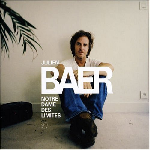 Cover for Julien Baer · Notre Dame Des Limites (CD) (2018)