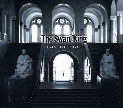 Cover for Swan King · Eyes Like Knives (CD) [Digipak] (2011)