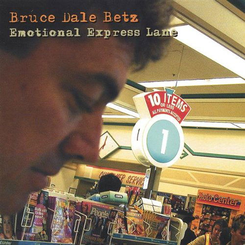 Emotional Express Lane - Bruce Dale Betz - Musik - CDB - 0634479222368 - 8 maj 2001