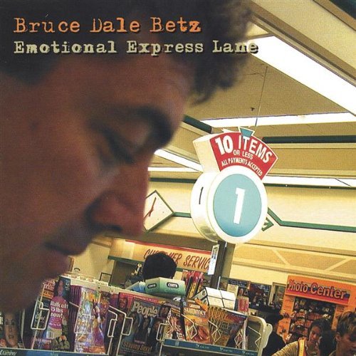 Emotional Express Lane - Bruce Dale Betz - Muziek - CDB - 0634479222368 - 8 mei 2001