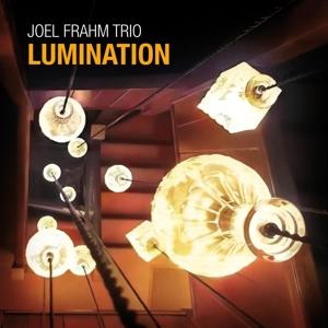 Lumination - Joel Frahm - Music - JAZZ - 0658580047368 - October 4, 2024