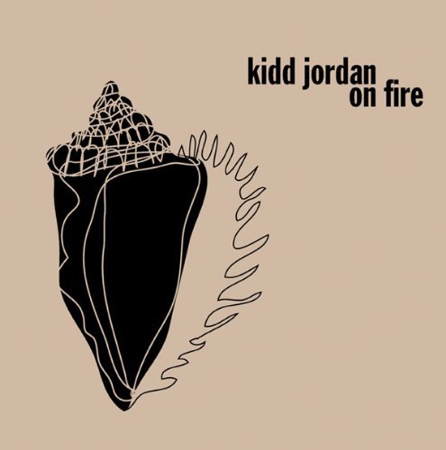 Cover for Kidd Jordan · On Fire (CD) [Digipak] (2018)