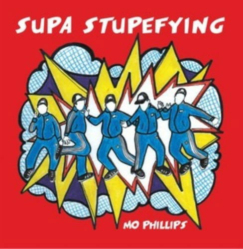 Cover for Mo Phillips · Supa Stupefying (CD) (2018)