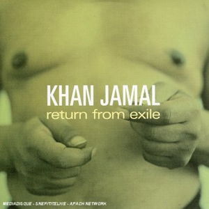 Return from Exile - Khan Jamal - Música - DISCOGRAPH - 3700077681368 - 16 de noviembre de 2005