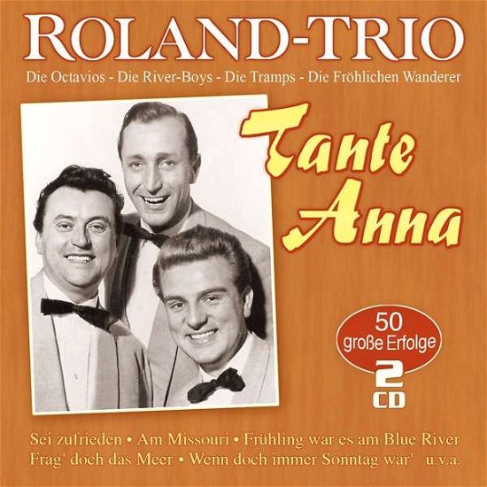 Cover for Roland-trio · Tante Anna-50 Große Erfolge (CD) (2017)