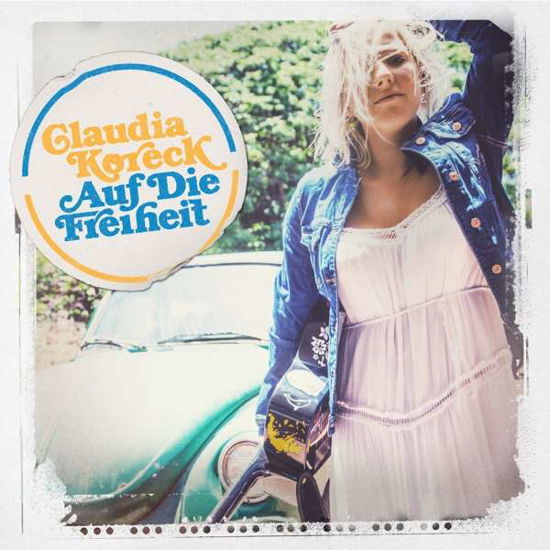 Cover for Claudia Koreck · Auf Die Freiheit (CD) (2020)