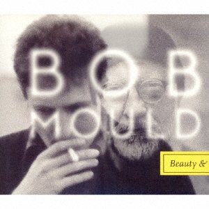 Cover for Bob Mould · Beauty &amp; Ruin (CD) [Japan Import edition] (2016)