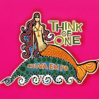 Cover for Think Of One · Chuva Em Po (CD) (2004)